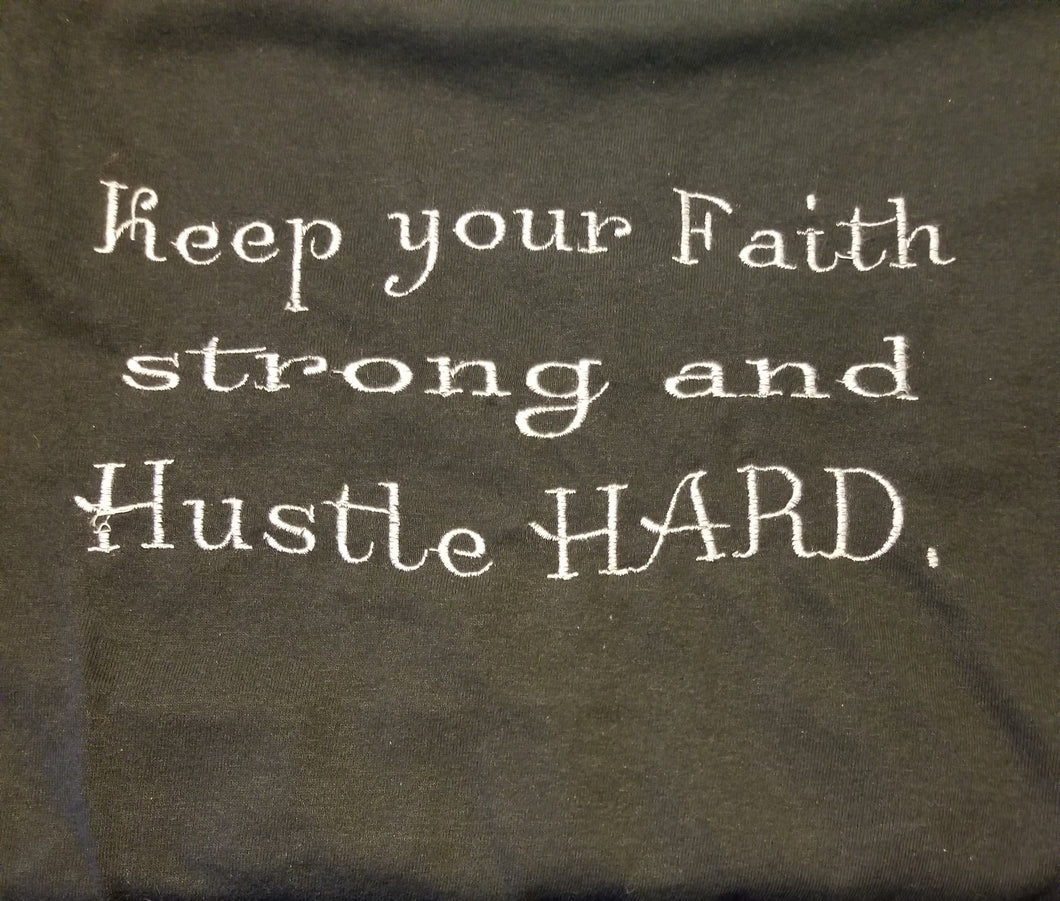 Keep your faith strong and Hustle HARD.
